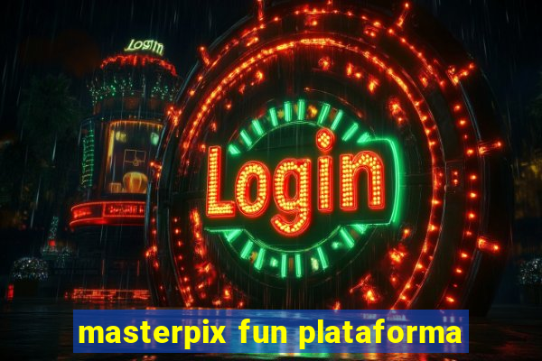 masterpix fun plataforma